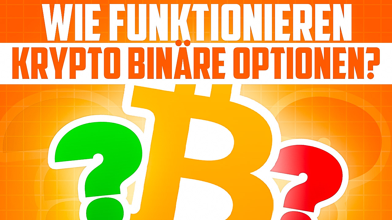 Wie funktionieren Krypto Binäre Optionen