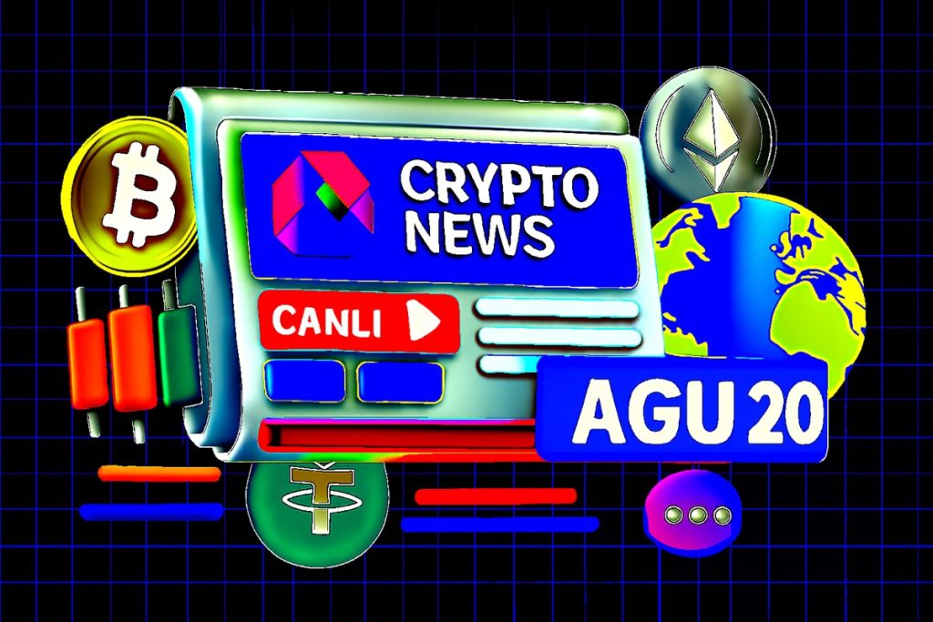 Bugünün Dikkat Çeken Kripto Para Haberleri: 20 Ağustos 2025