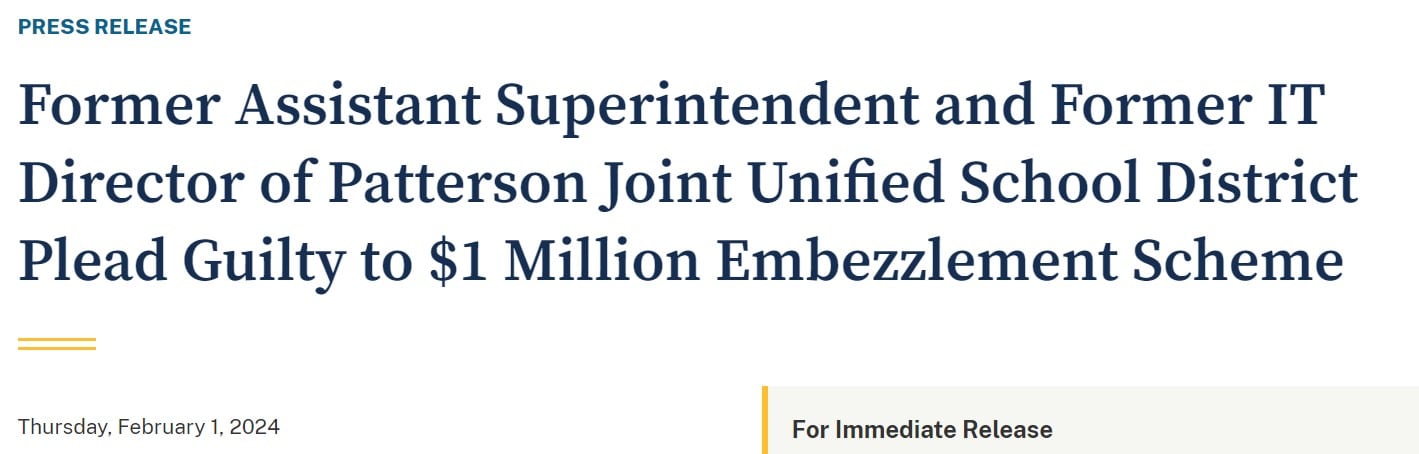 Former Assistant Superintendent and Former IT Director of Patterson Joint Unified School District Plead Guilty to $1 Million Embezzlement Scheme