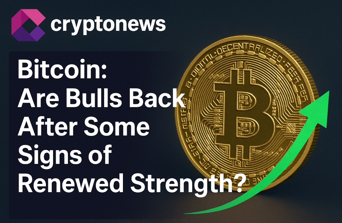 Bitcoin: Are Bulls Back After Some Signs of Renewed Strength?