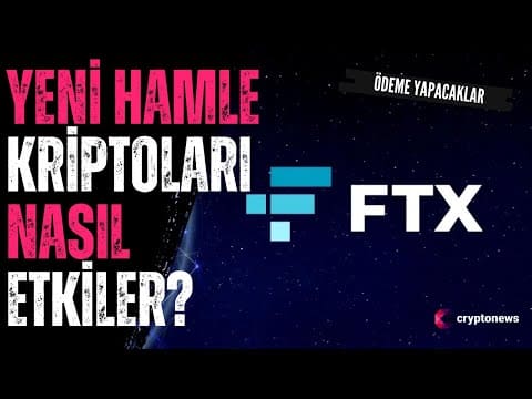 FTX’in yeni hamlesi kriptoları nasıl etkileyecek?