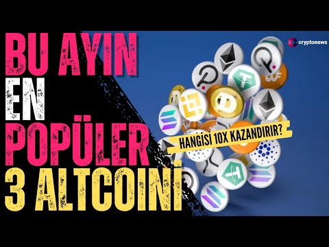 Hangisi en çok satıldı? Elon Musk’ın yeni favorisi hangi proje? Bu ayın en popüler 3 altcoini