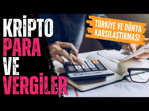 Kripto Para ve Vergiler: Türkiye ve Dünya Karşılaştırması