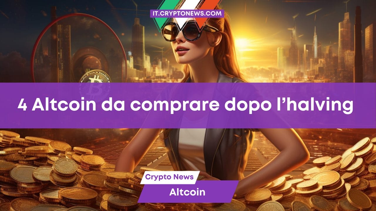 4 Altcoin da comprare dopo l’halving