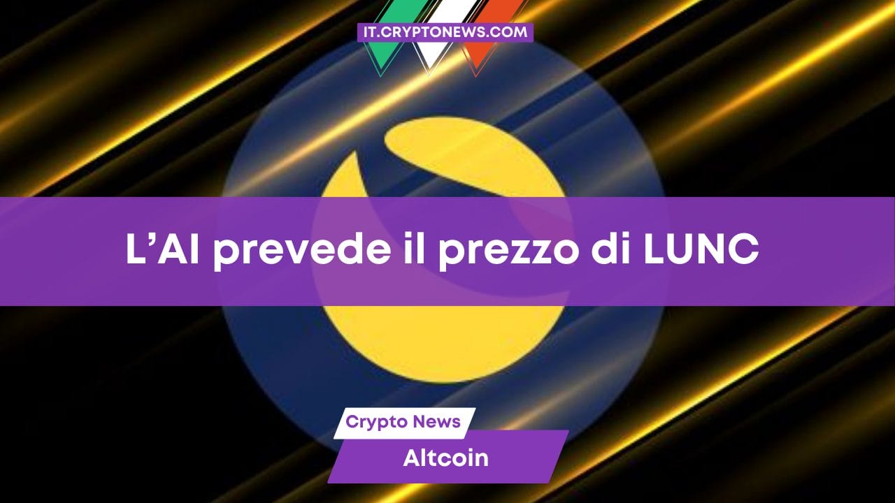 L’AI prevede il prezzo di LUNC
