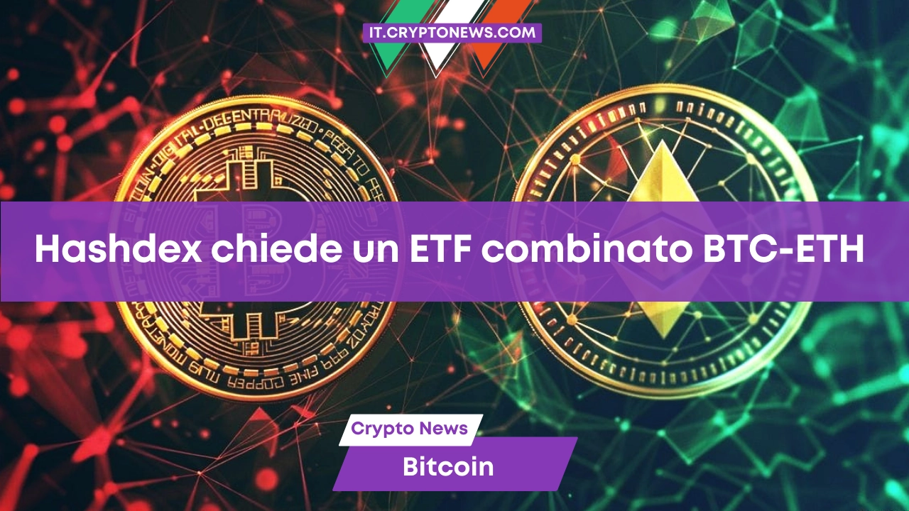 Hashdex chiede un ETF combinato BTC-ETH