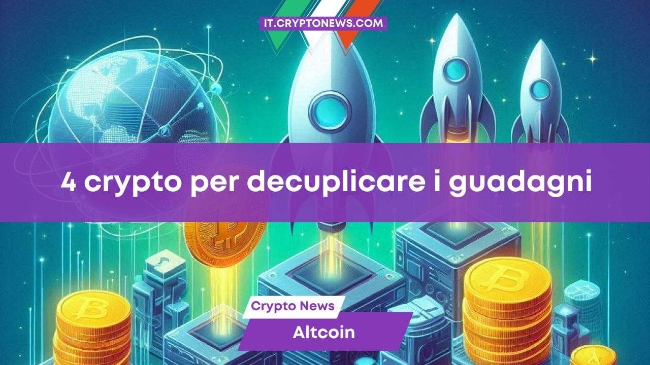 4 crypto per decuplicare i guadagni