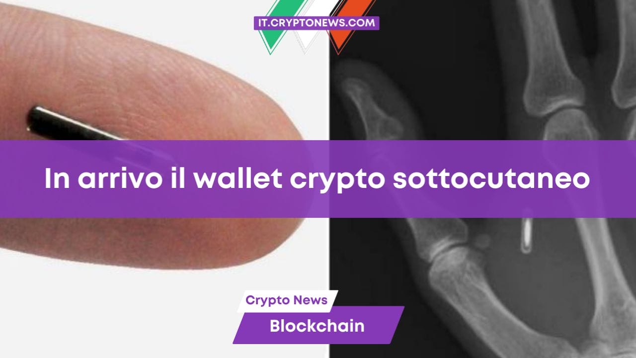 In arrivo il wallet crypto sottocutaneo