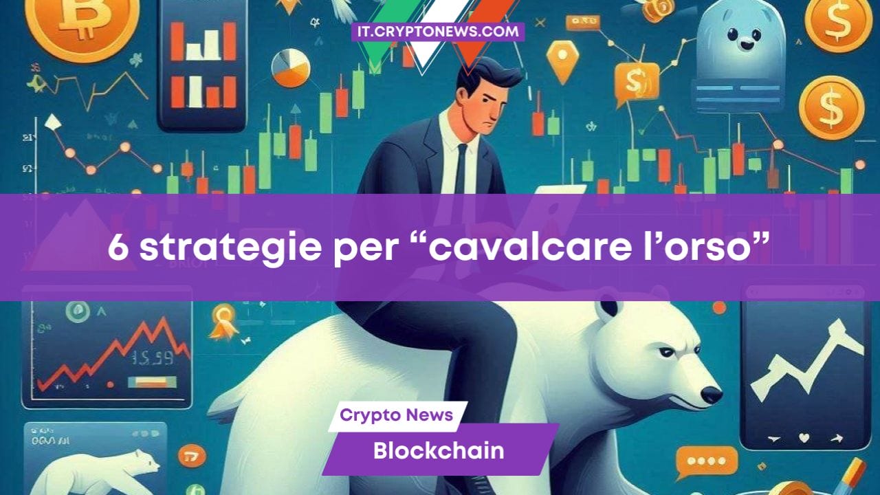 6 strategie per “cavalcare l’orso”