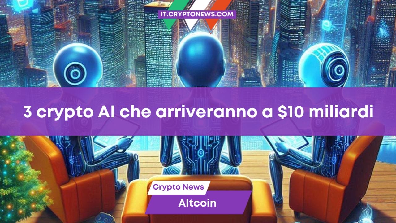3 crypto AI che arriveranno a $10 miliardi