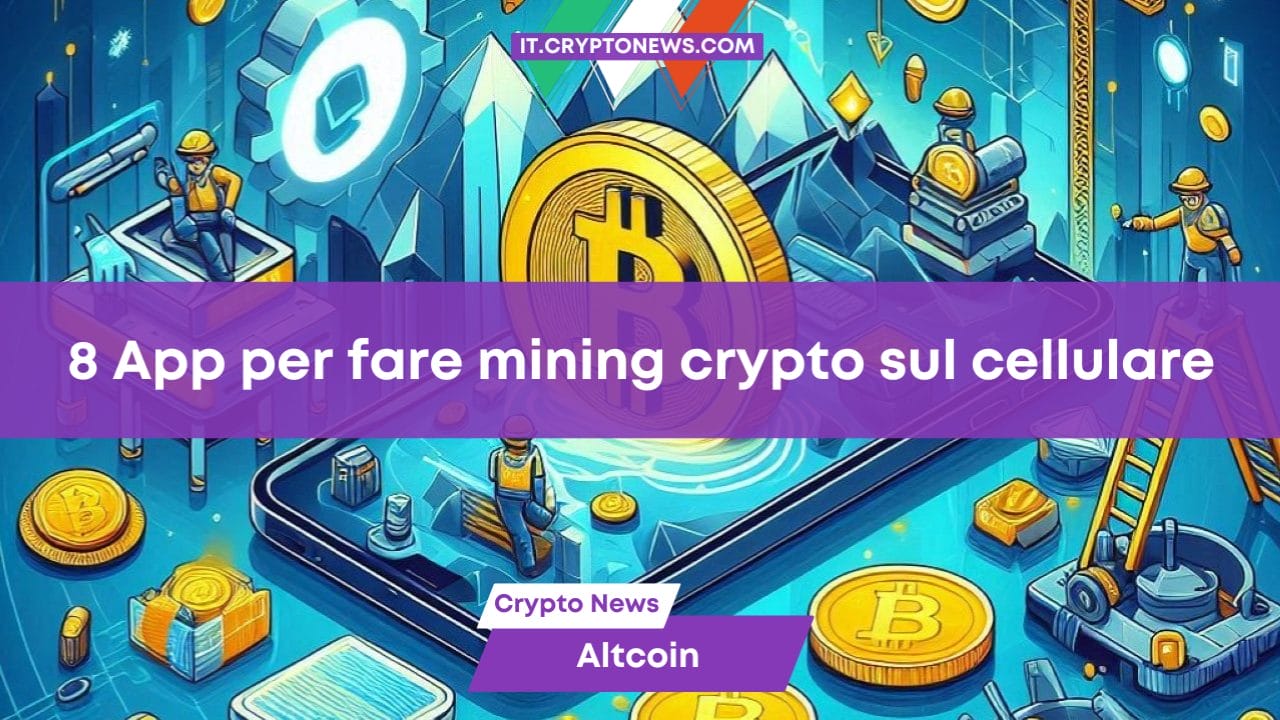 8 App per fare mining crypto sul cellulare