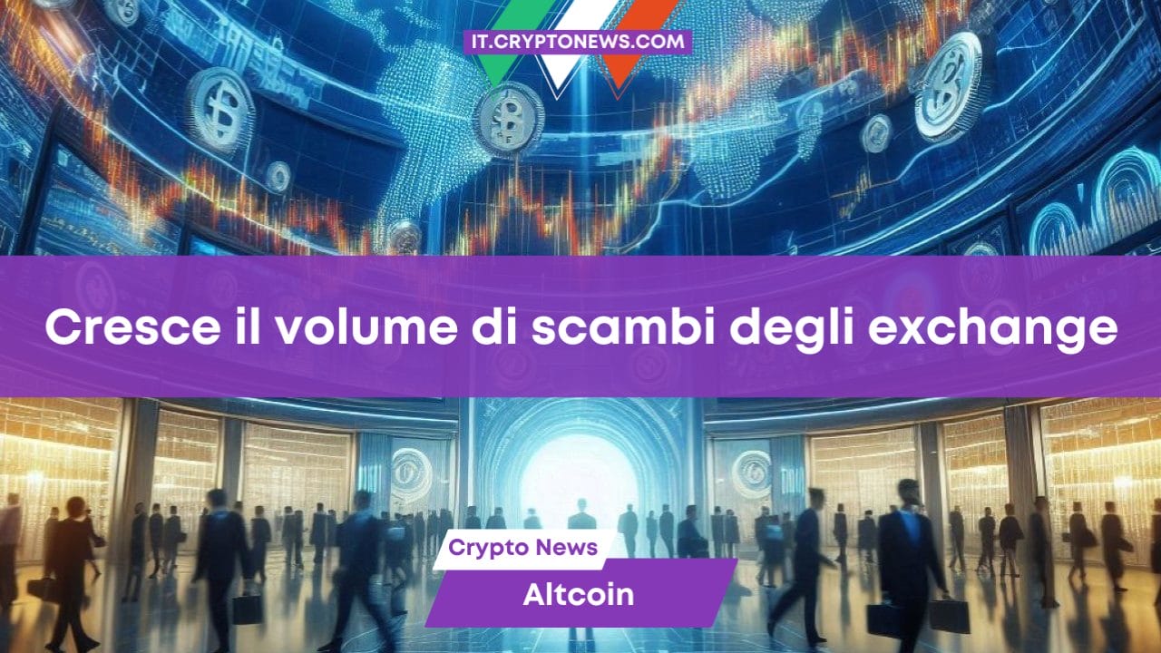 Cresce il volume di scambi degli exchange