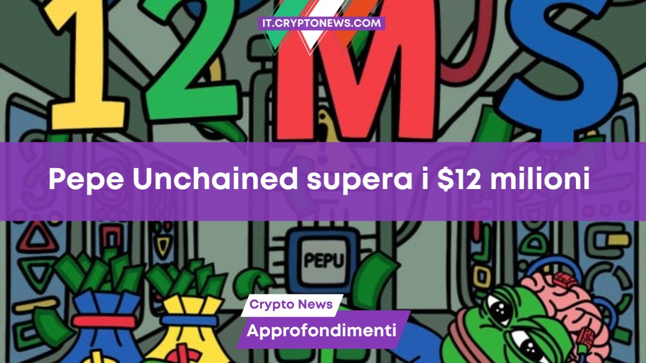 Pepe Unchained supera i $12 milioni