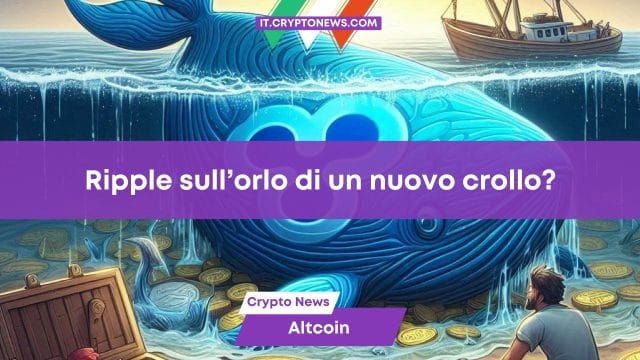 Ripple sull’orlo di un nuovo crollo?